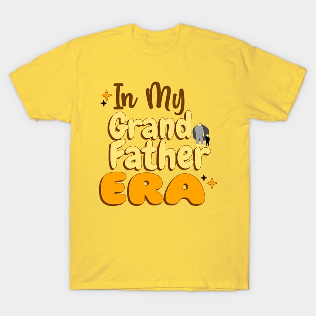 In My Grandfather Era T-Shirt by 3nityONE